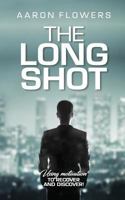 The Long Shot: Using Motivation, to recover and discover! 1544735537 Book Cover