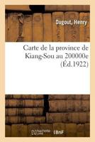 Carte de la province de Kiang-Sou au 200000e 2329036302 Book Cover