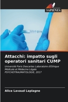 Attacchi: impatto sugli operatori sanitari CUMP: Université Paris Descartes Laboratoire d'Ethique Médicale et Médecine Légale PSYCHOTRAUMATOLOGIE, 2017 6205949644 Book Cover