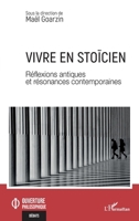 Vivre en stoïcien: Réflexions antiques et résonances contemporaines (Ouverture Philosophique) (French Edition) 2336467925 Book Cover
