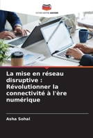La mise en réseau disruptive: Révolutionner la connectivité à l'ère numérique (French Edition) 6207717430 Book Cover