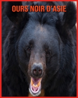 Ours Noir d’Asie: Découvrez les Ours Noir d’Asie et Admirez des Images Colorées B08WJZCPWB Book Cover