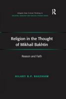 Religion in the Thought of Mikhail Bakhtin: Reason and Faith 1138270679 Book Cover