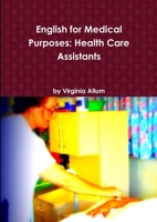 English for Medical Purposes: Health Care Assistants 1471681920 Book Cover