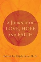 A Journey of Love, Hope and Faith 1503591301 Book Cover