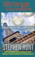 Strange Incursions: A Guide for the UFO & UAP-Curious B0BBYBMHM9 Book Cover