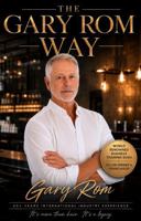 The Gary Rom Way: The Leadership Philosophy, Client Experience and Business Systems Behind an Iconic Hair Salon Bran 1764574370 Book Cover