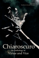 Chiaroscuro: An Anthology of Virtue & Vice 0578976617 Book Cover
