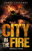 City in the Fire: Reckoning in Flames B0CN3SWJ46 Book Cover