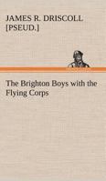 The Brighton Boys With The Flying Corps 1516801261 Book Cover