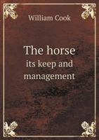 The Horse: its keep & management 3337845622 Book Cover