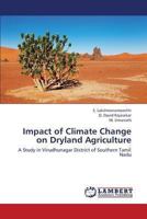 Impact of Climate Change on Dryland Agriculture: A Study in Virudhunagar District of Southern Tamil Nadu 3659442577 Book Cover