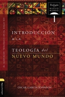 Introducción a la teología del Nuevo Mundo: El quehacer teológico en el siglo XXI 8419055131 Book Cover