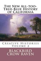 The New All-too-True-Blue History of California 1981646159 Book Cover