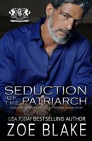 Seduction of the Patriarch: A Dark Enemies to Lovers Romance (Cavalieri Billionaire Legacy) 1734447834 Book Cover