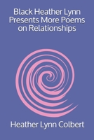Black Heather Lynn Presents More Poems on Relationships 1086463145 Book Cover