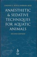 Anaesthetic and Sedative Techniques for Aquatic Animals 1405149388 Book Cover