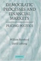 Democratic Processes and Financial Markets: Pricing Politics 0521861225 Book Cover