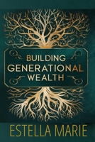 Building Generational Wealth B0F6LV8S6M Book Cover