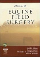 Manual of Equine Field Surgery 1416002707 Book Cover