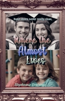 Where the Almost Lives B0FNQHN7KH Book Cover