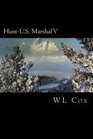 Hunt-U.S. Marshal V 1495218481 Book Cover