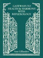 Gateways to Health and Harmony With Reflexology 0951186841 Book Cover