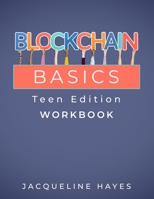 Blockchain Basics Teen Edition Workbook 1733045929 Book Cover