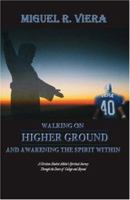 Walking on Higher Ground and Awakening the Spirit Within: A Christian Student Athlete's Spiritual Journey Through the Doors of College and Beyond 1412086191 Book Cover