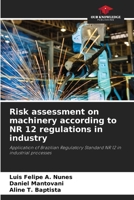 Risk assessment on machinery according to NR 12 regulations in industry 6206396940 Book Cover