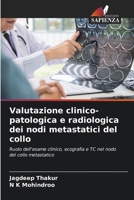 Valutazione clinico-patologica e radiologica dei nodi metastatici del collo: Ruolo dell'esame clinico, ecografia e TC nel nodo del collo metastatico (Italian Edition) 620349075X Book Cover