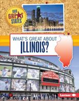 What's Great about Illinois? 1467738670 Book Cover