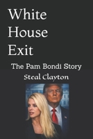 White House Exit: The Pam Bondi Story B0GW2PRSQF Book Cover