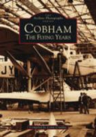 Cobham: The Flying Years 0752407813 Book Cover
