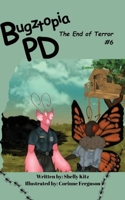 Bugztopia PD: The End of Terror B0F4C8MRQB Book Cover