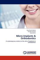 Micro-Implants & Orthodontics: A contemporary review on the role of implants in orthodontics 3659275603 Book Cover