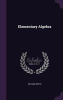 Elementary Algebra: For the Use of Schools 1144442656 Book Cover