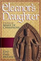 Eleanor's Daughter: A Novel of Marie de Champagne 1937937208 Book Cover