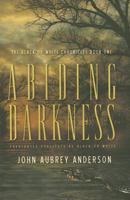 Abiding Darkness: A Novel (Anderson, John Aubrey, Black Or White Chronicles) 0446579491 Book Cover