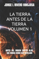 !! LA TIERRA ANTES DE LA TIERRA !! B0FRZJ38YV Book Cover