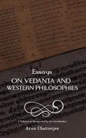 Essays on Vedanta and Western Philosophies 0940676362 Book Cover