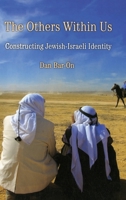 The Others Within Us: Constructing Jewish-Israeli Identity 0521708281 Book Cover