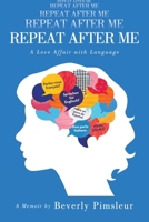Repeat After Me: A Love Affair with Language 1665782137 Book Cover