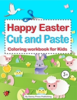 Happy Easter Cut and Paste coloring workbook for Kids: | Activity Book for Toddlers nad Kids 3-5 | A Fun Cutting Practice | Scissor skills B08TQCXR2G Book Cover