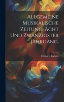 Allgemeine Musikalische Zeitung, Acht Und Zwanzigster Jahrgang. 1021534773 Book Cover