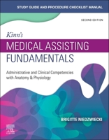 Study Guide for Kinn's Medical Assisting Fundamentals: Administrative and Clinical Competencies with Anatomy & Physiology 0323597521 Book Cover