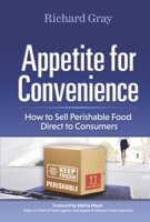 Appetite for Convenience: How to Sell Perishable Food Direct to Consumers 1667808249 Book Cover