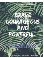 Brave, courageous and powerful: Ways to conquer fear, anxiety and unsureness B0BSY2LWVF Book Cover