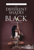 My Different Shades of Black: The Beginning 1665545151 Book Cover