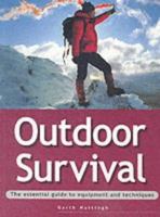 Outdoor Survival : The Essential Guide to Equipment and Techniques 1843302551 Book Cover